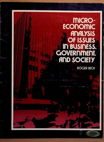 Microeconomic Analysis of Issues in Business, Government, and Society
