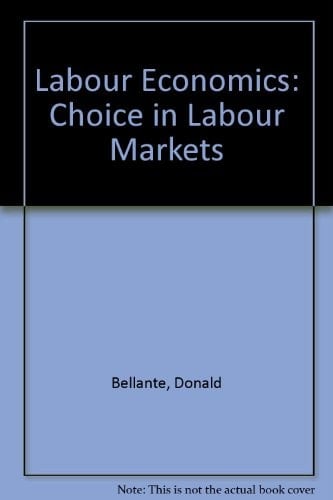 Labor Economics: Choice in Labor Markets