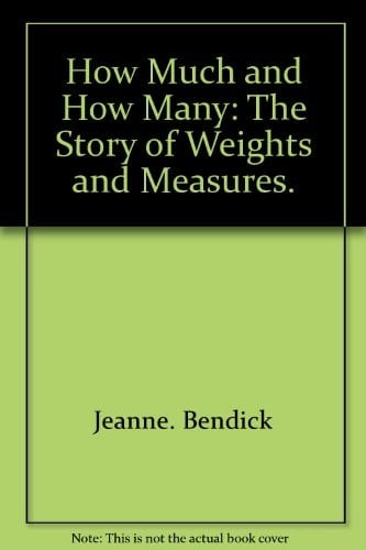 How Much and How Many: The Story of Weights and Measures.