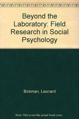 Beyond the laboratory: Field research in social psychology