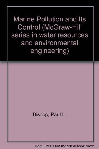 Marine Pollution and Its Control (McGraw-Hill Series in Water Resources and Environmental Engi)