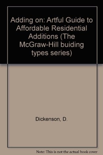 Adding on: An Artful Guide to Affordable Residential Additions