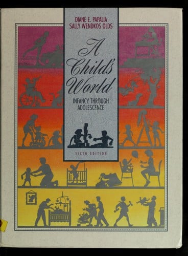 A Child's World: Infancy Through Adolescence