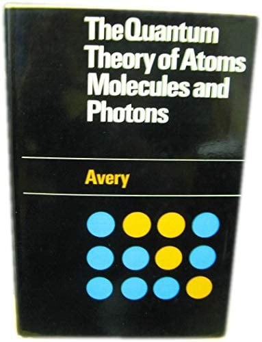 The quantum theory of atoms, molecules and photons (European chemistry series)