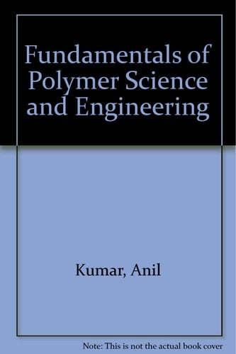 Fundamentals of Polymer Science and Engineering