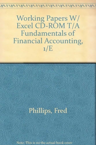 Working Papers W/ Excel CD-ROM T/a Fundamentals of Financial Accounting, 1/e