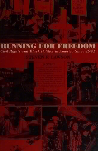 Running for Freedom: Civil Rights and Black Politics in America Since 1941 (Critical Episodes in American Politics)