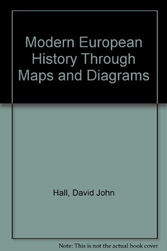 Modern European History Through Maps and Diagrams