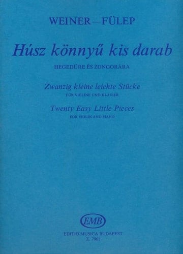 Twenty Easy Little Pieces Hungarian nursery rhymes and folk songs (Violin and Piano)
