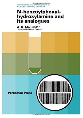 N-benzoylphenylhydroxylamine and its analogues, (International series of monographs in analytical chemistry, v. 50)