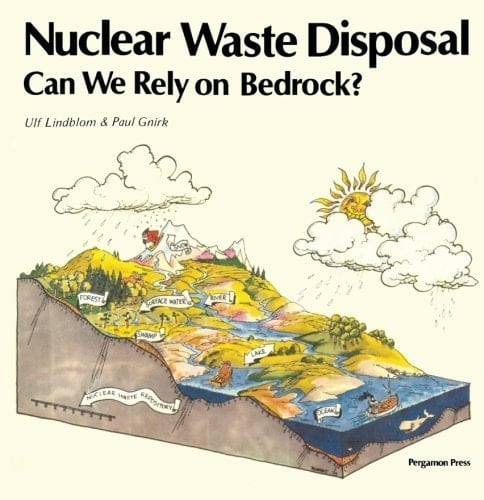Nuclear Waste Disposal: Can We Rely on Bedrock?