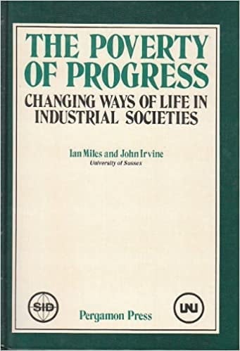 The Poverty of Progress: Changing Ways of Life in Industrial Societies