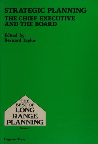 Strategic Planning: The Chief Executive and the Board (Best of Long Range Planning, No 1)