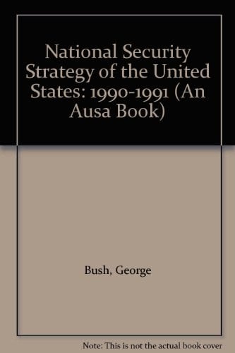 National Security Strategy of the United States: 1990-1991 (An Ausa Book)