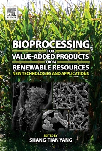 Bioprocessing for Value-Added Products from Renewable Resources New Technologies and Applications