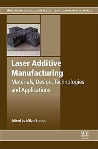 Laser Additive Manufacturing Materials, Design, Technologies, and Applications