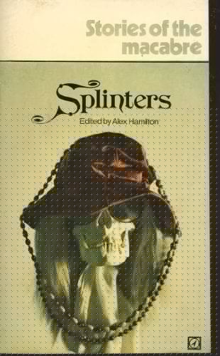 Splinters - Stories of The Macabre