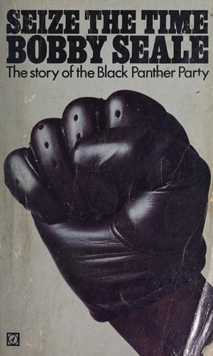 Seize the Time: The Story of the Black Panther Party and Huey P. Newton