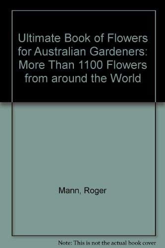 Ultimate Book of Flowers for Australian Gardeners