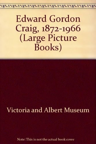 Edward Gordon Craig, 1872-1966 (Large Picture Books)