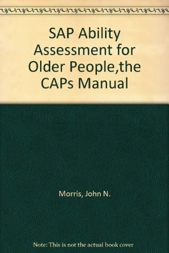 SAP Ability Assessment for Older People The CAPs Manual