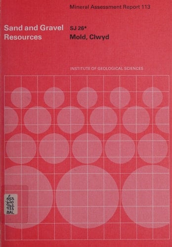 The Sand and Gravel Resources of the Country Around Mold, Clwyd Description of 1:25 000 Sheet SJ 26 and Part of SJ 16