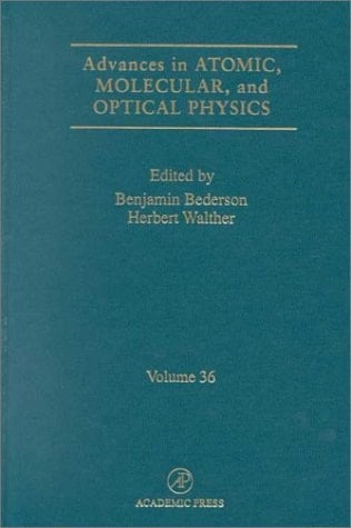 Advances in Atomic, Molecular, and Optical Physics, Volume 36 (Advances in Atomic, Molecular & Optical Physics)