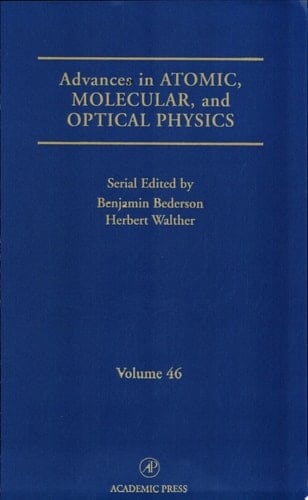 Advances in Atomic, Molecular, and Optical Physics (Volume 46)