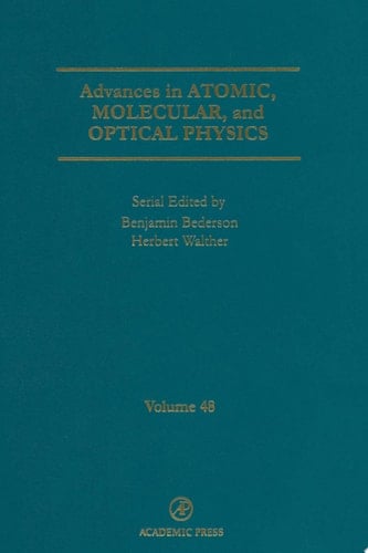Advances in Atomic, Molecular, and Optical Physics (Volume 48)
