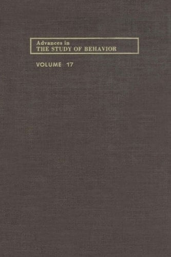Advances in the Study of Behavior: Volume 17