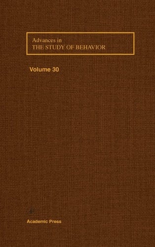 Advances in the Study of Behavior (Volume 30)