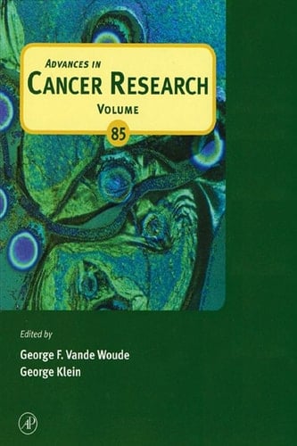 Advances in Cancer Research (Volume 85)