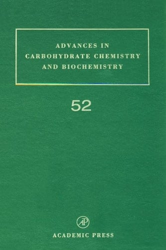 Advances in Carbohydrate Chemistry and Biochemistry, Vol. 52 (Volume 52)
