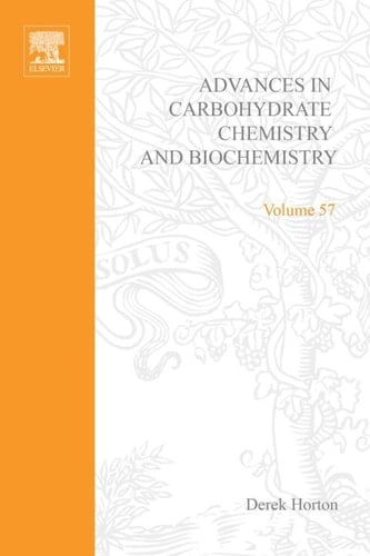 Advances in Carbohydrate Chemistry and Biochemistry, Vol. 57 (Volume 57)