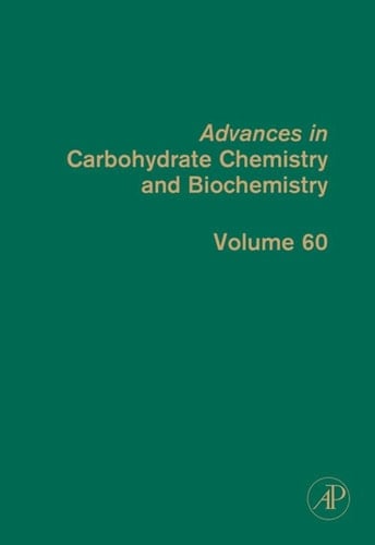 Advances in Carbohydrate Chemistry and Biochemistry, Vol. 60 (Volume 60)