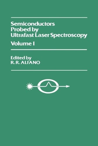 Semiconductors Probed by Ultrafast Laser Spectroscopy (2 Volumes)