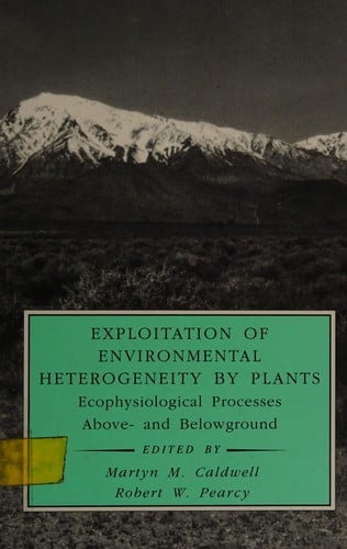 Exploitation of Environmental Heterogeneity by Plants: Ecophysiological Processes Above and Below Ground (Physiological Ecology)