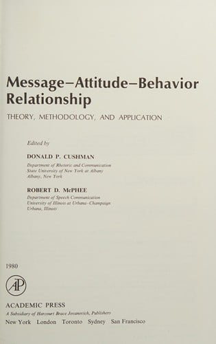 Message-Attitude-Behavior Relationship: Theory, Methodology, and Application (Human communication research series)