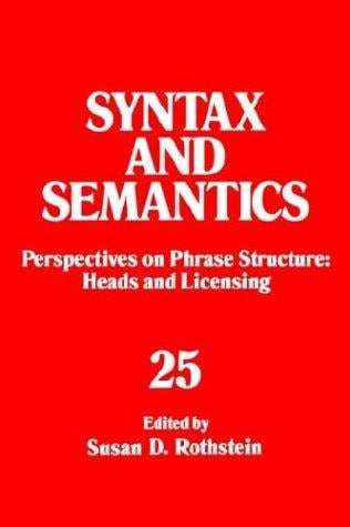 Syntax and Semantics: Perspectives on Phrase Structure Heads and Licensing (Syntax & Semantics)