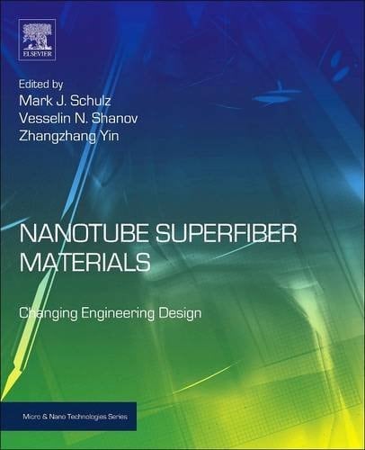 Nanotube Superfiber Materials: Changing Engineering Design (Micro and Nano Technologies)