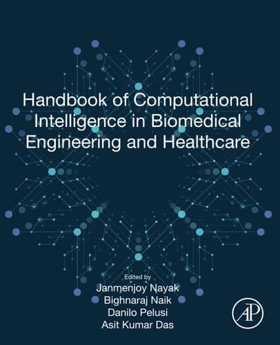 Handbook of Computational Intelligence in Biomedical Engineering and Healthcare