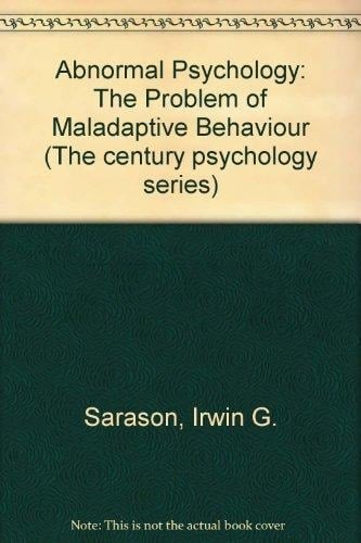 Abnormal psychology: The problem of maladaptive behavior (Century psychology series)