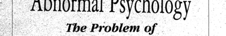 Abnormal Psychology: The Problem of Maladaptive Behavior