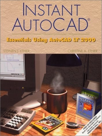 Instant AutoCAD®: Essentials Using AutoCAD LT® 2000
