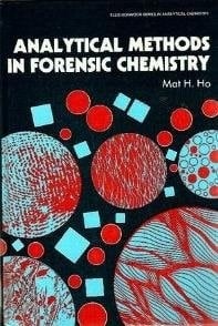 Analytical Methods in Forensic Chemistry (Ellis Horwood Series in Analytical Chemistry)