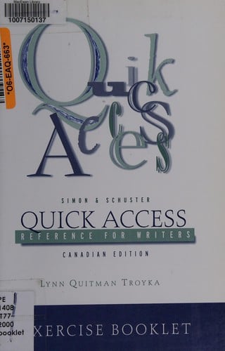 Quick Access : Simon & Schuster Quick Access Reference for Writers, Canadian Edition, Lynn Quitman Troyka. Exercise Booklet