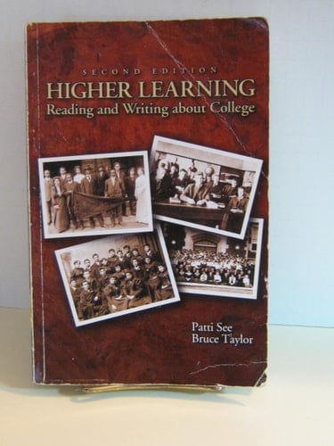 Higher Learning Reading and Writing about College