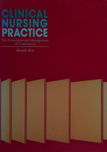 Clinical Nursing Practice The Promotion and Management of Continence