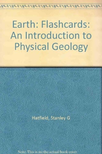 Earth Introduction to Physical Geology: Flashcards