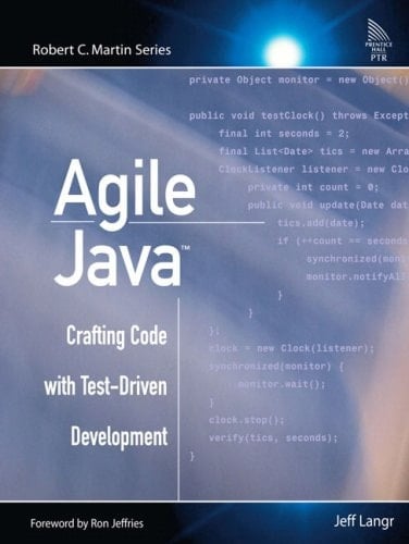 Agile Java Crafting Code with Test-driven Development